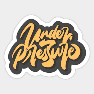 Handlettering Design “under pressure” Sticker